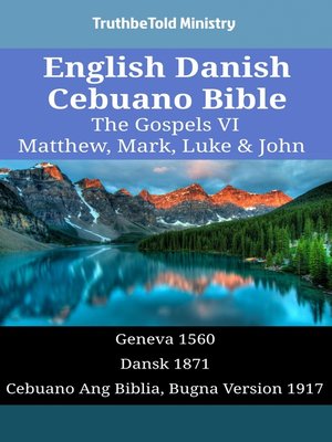 cover image of English Danish Cebuano Bible--The Gospels VI--Matthew, Mark, Luke & John